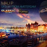 Mau P - Drugs From Amsterdam (Classic Tom Remix)