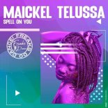 Maickel Telussa - Spell on You (Original Mix)