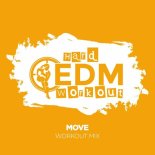 Hard EDM Workout - Move (Workout Mix 140 bpm)