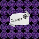Hot Pursuit - Boomerang (Original Mix)