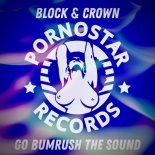 Block & Crown - Go Bumrush the Sound (Original Mix)