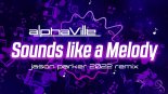 Alphaville - Sounds Like A Melody (Jason Parker 2022 Remix)