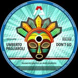 Umberto Pagliaroli - Dont' Go (Original Mix)