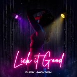 Buck Jackson - Lick It Good (Original Mix)