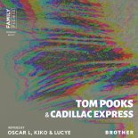 Tom Pooks & Cadillac Express - Brother (Original Mix)