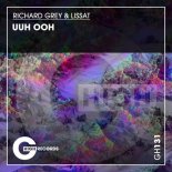 Richard Grey, Lissat - Uhh Ohh (Original Mix)