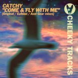 Catchy - Come & Fly With Me (Axel Gear Extended Mix)