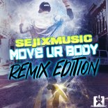 SejixMusic - Move Ur Body (Dancecore N3rd Extended Mix)