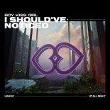 Boy Kiss Girl - I Should've Noticed