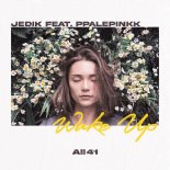 JeDiK Feat. Ppalepinkk - Wake Up