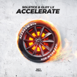 Solstice & GLDY LX - Accelerate (Extended Mix)