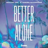 Michael FAY & Yarden Saxophone - Better Off Alone (Original Mix)