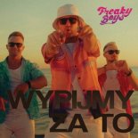 Freaky Boys - Wypijmy za to (Dee Jay Crash VIP Edit)