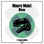 Mauro Mulet - Blow (Original Mix)