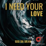 Geo Da Silva - I Need Your Love (Radio Edit)