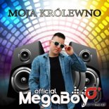 MegaBoy - Moja Królewno (Radio Edit)