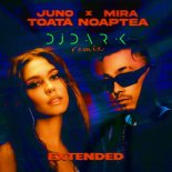 Juno x Mira - Toata Noaptea (DJ Dark Extended Remix)