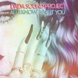 DaDa Sound Project - All I Know About You (Original Mix)