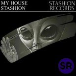 Stashion - My House (Extended Mix)