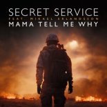 Secret Service feat. Mikael Erlandsson - Mama Tell Me Why (Radio Edit)