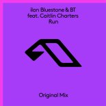 ilan Bluestone & BT Feat. Caitlin Charters - Run (Extended Mix)