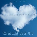 Royal Music Paris - Wake Me Up (Original Mix)