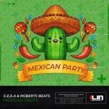G.E.E.A & Roberts Beats - Mexican Party (Extended Mix)