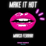 Marco Ferrari (IT) - Make it hot (Original Mix)