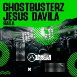 Jesus Davila, Ghostbusterz - Baila (Original Mix)