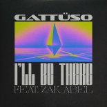 GATTÜSO Feat. Zak Abel - I'll Be There