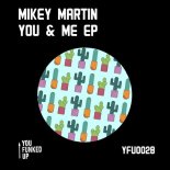 Mikey Martin - You & Me (Original Mix)