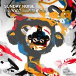 Sunday Noise - Un Poco Mas Duro (Original Mix)