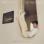 Harry Styles - Late Night Talking (Amice Remix)