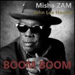 Misha ZAM vs John Lee Hooker - Boom Boom