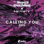 The Trance Ensemble & Reset - Calling You 2022 (Extended Mix)