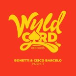 Bonetti & Cisco Barcelo - Push It (Original Mix)