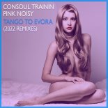 Consoul Trainin & Pink Noisy feat. Anastasia Zannis - Tango To Evora (2022 Edit)