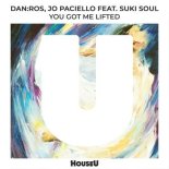 Dan Ros, Jo Paciello feat. Suki Soul - You Got Me Lifted (Extended Vocal Mix)