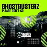 Ghostbusterz - Please Don't Go (Original Mix)