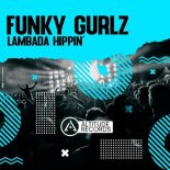 Funky Gurlz - Lambada Hippin (Original Mix)