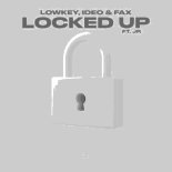 Lowkey, Ideo & Fax, J R - Locked Up (Radio Edit)