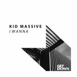 Kid Massive - I Wanna (Extended Mix)