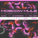 BLAIKZ, NO EXPRESSION & PAUL KEEN - Moscow Mule (Original Mix)
