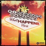 Firebeatz & DAMANTE - What Happens Here (Extended Mix)