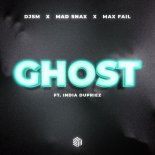 DJSM, MAD SNAX & Max Fail Feat. India Dupriez - Ghost (Extended Mix)