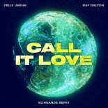 Felix Jaehn & Ray Dalton - Call It Love (Klingande Extended Remix)