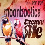 Moonbootica - Excuse Me