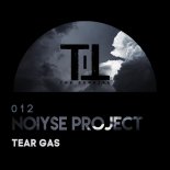 NOIYSE PROJECT - Tear Gas (Original Mix)