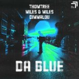 ThomTreeMiles & Miles & Dimmal - Da Blue