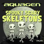 Aquagen - Spooky Scary Skeletons (Aquagen Skeletons Remix)